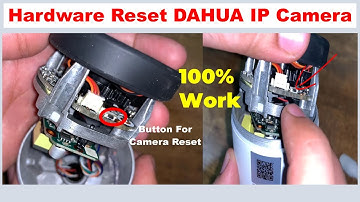 How To Reset DAHUA IP Camera - Step By Step Guide