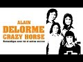 Alain Delorme & Crazy Horse - Romantique avec toi et autres succès