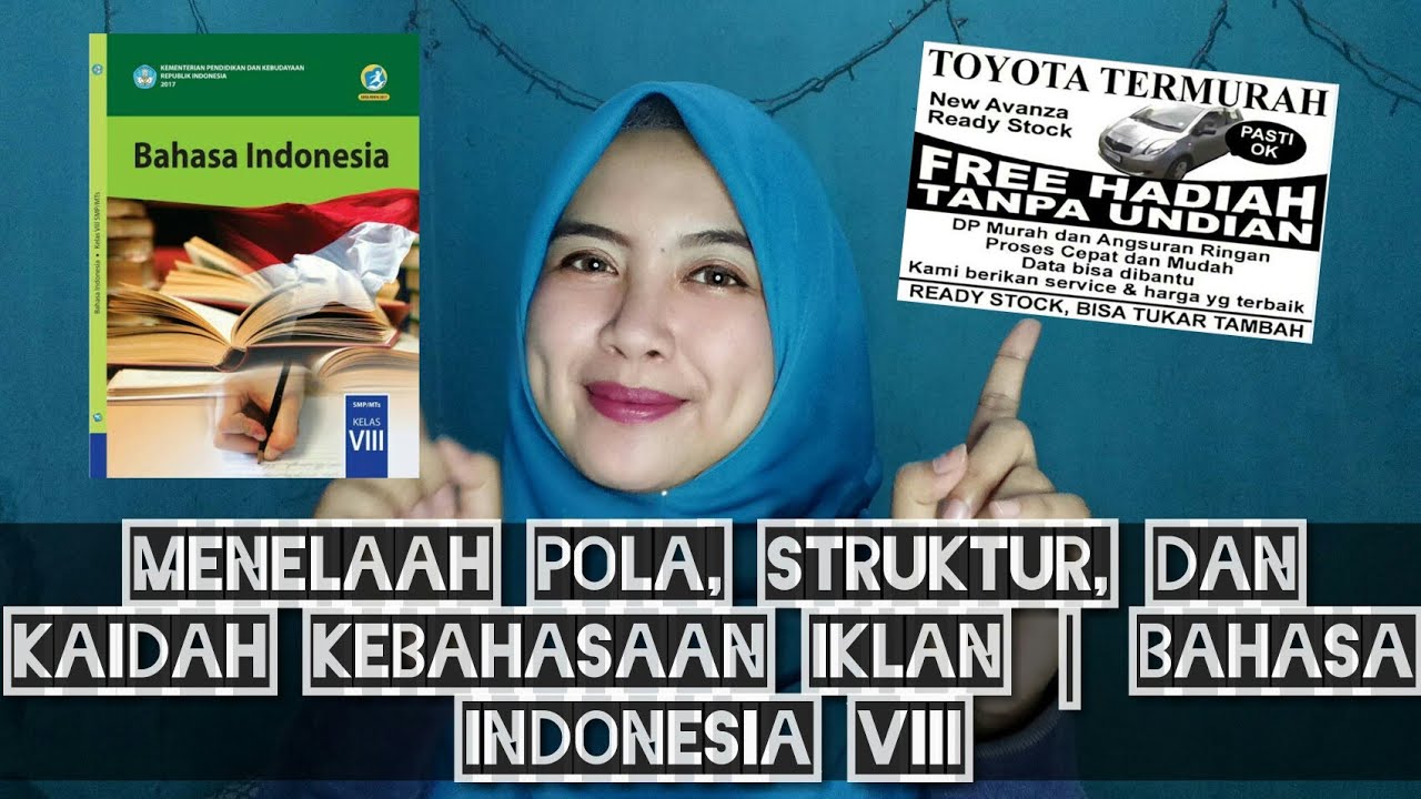 Menelaah Pola, Struktur, dan Kaidah Kebahasaan Iklan Menelaah Pola, Struktur, dan Kaidah Kebahasaan Iklan