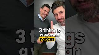 3 Things Women Notice FIRST About a Man