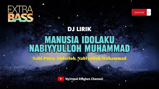 MANUSIA IDOLAKU NABIYYULLOH MUHAMMAD - DJ LIRIK  - Nyimpul Ringkes Channel