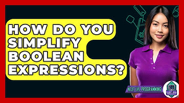 How Do You Simplify Boolean Expressions? - Next LVL Programming