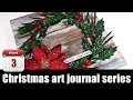 Christmas art journal series | week 3 - peeled paint wood tutorial