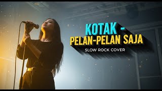 Download Lagu 🎸 KOTAK - PELAN PELAN SAJA | Slow Rock Cover | Versi Paling Galau Parah! MP3