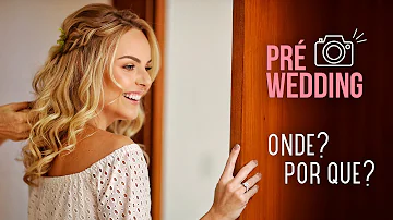 Para que serve o Pré-wedding?