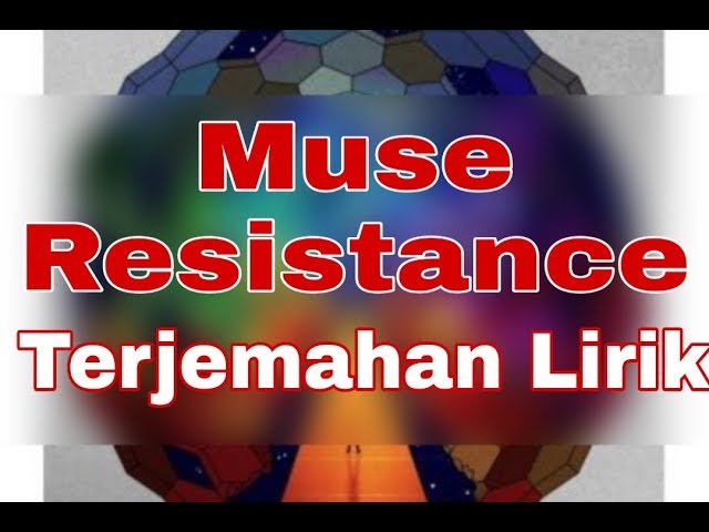 Muse - Resistance (terjemahan lirik) class=