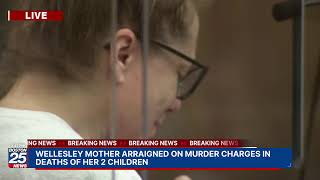 WATCH LIVE: Wellesley mother arraigned on murder charges in deaths of her 2 children.