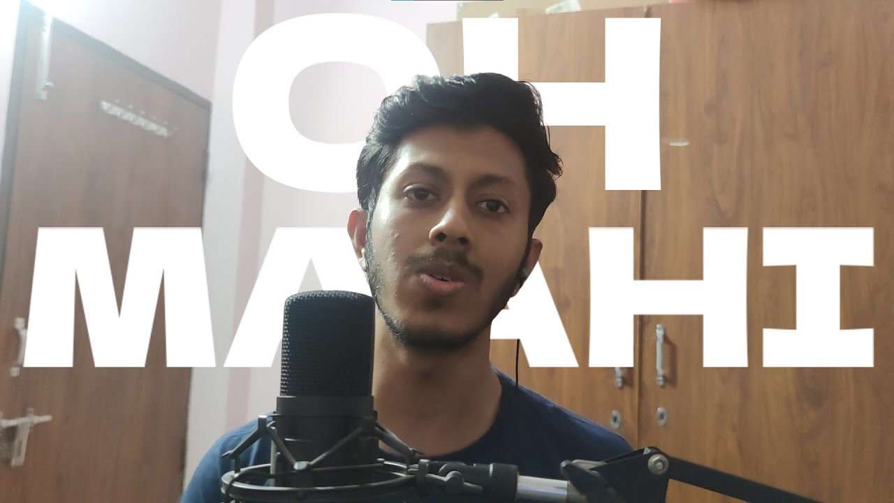 O MAAHI One Take Cover Akash Patnaik Pritam Arijit Singh