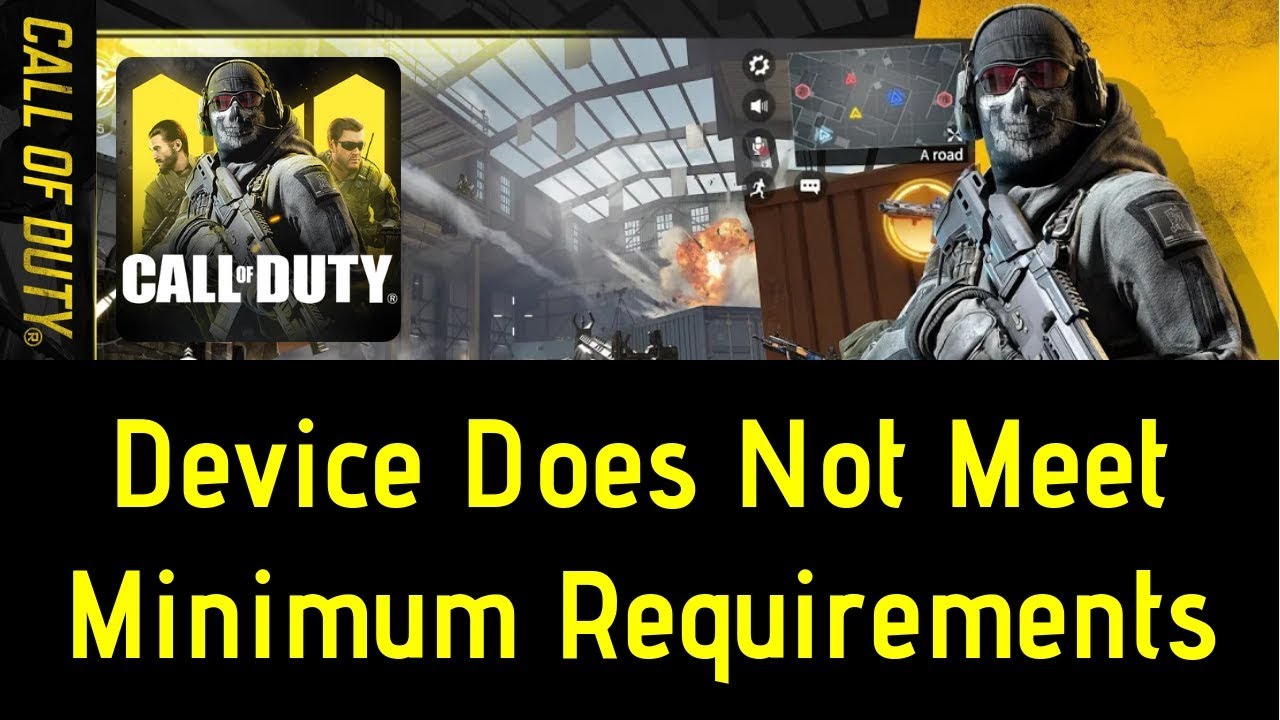 Call of Duty Mobile: Device Does Not Meet Minimum ... - 