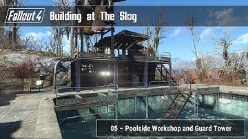 Fallout 4 - Building at The Slog 05 (Poolside Workshop and Guard Tower)