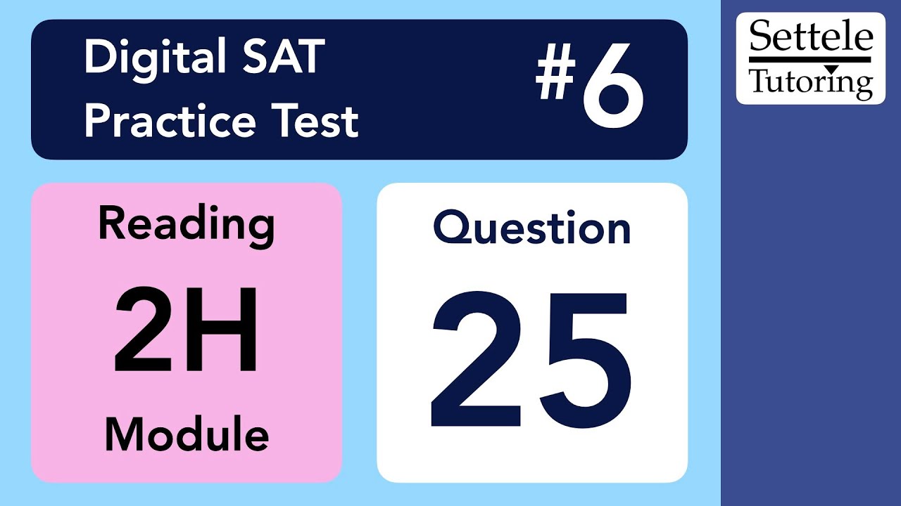 Digital SAT 6, Reading Module 2H, Question 25 (outline) - YouTube