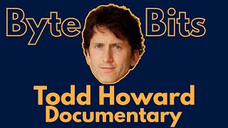 Todd Howard Documentary | Byte Bits