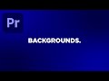 Adobe Premiere Pro Backgrounds.