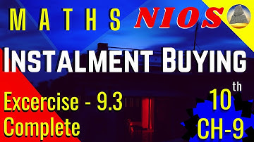 Nios, Class-10, Ch- 9, Instalment Buying, Ex - 9.3 , Complete