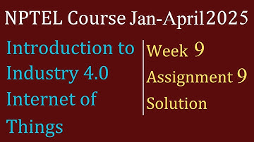 Assignment 9 Week 9 solution| Industrial IoT | NPTEL Course July-Dec 2025| InfoXel