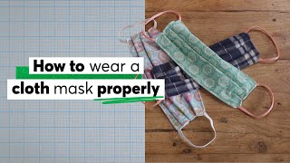 How to Wear a Cloth Mask Properly | Consumer Reports