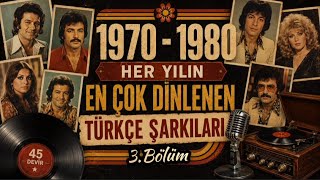 1970 - 1980 Her Yılın En Çok Dinlenen Türkçe Şarkıları 🎶