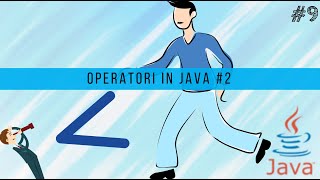 JAVA | Operatori in Java *comparatie/logica*| #9