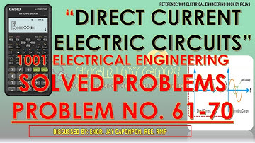 1001 EE SOLVED PROBLEMS - SERIES & PARALLEL - DC ELECTRIC CIRCUITS - PROBLEM NO. 61-70 (TAGALOG)