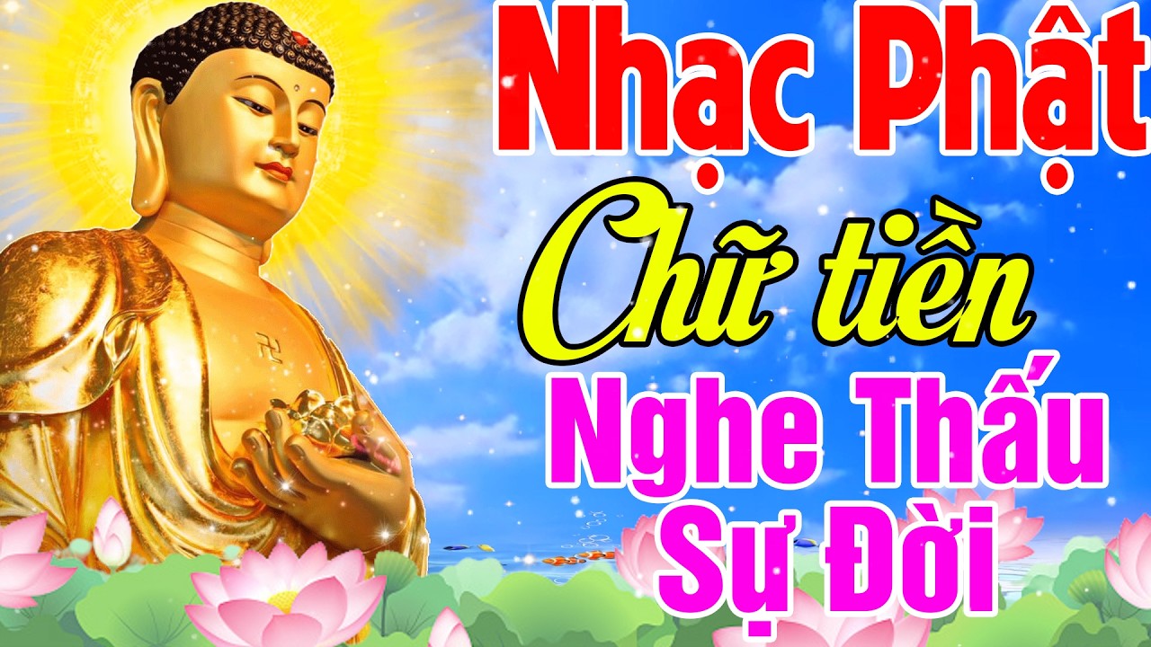 Nhạc Phật - LK Nhạc Phật Giáo Hay Nhất 2026 #108 Bài Chữ Tiền #Nghe Thấu Sự Đời #Tiền Rồi Cũng Chết
