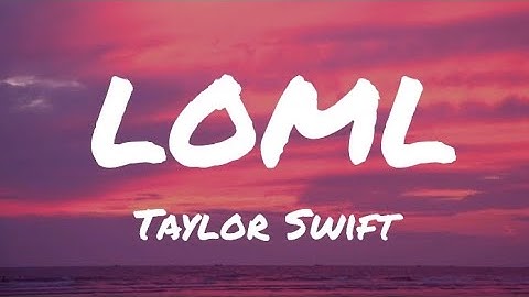 Taylor Swift - loml (Lyrics)