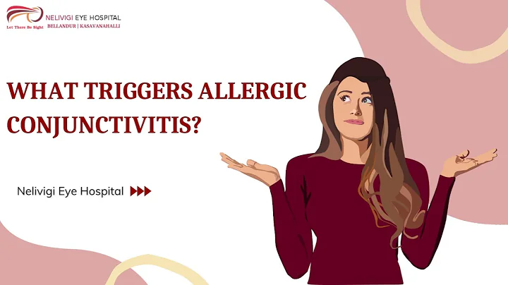 What triggers allergic conjunctivitis | Best Eye Hospitals in Bellandur | Nelivigi Eye Hospital