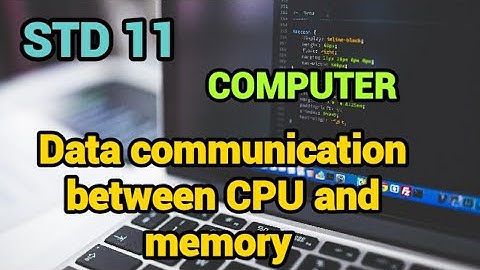11th std COMPUTER | DATA COMMUNICATION BETWEEN CPU AND MEMORY
