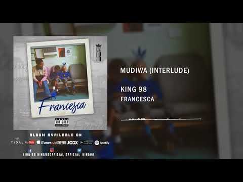 4. King 98 - Mudiwa (Interlude)