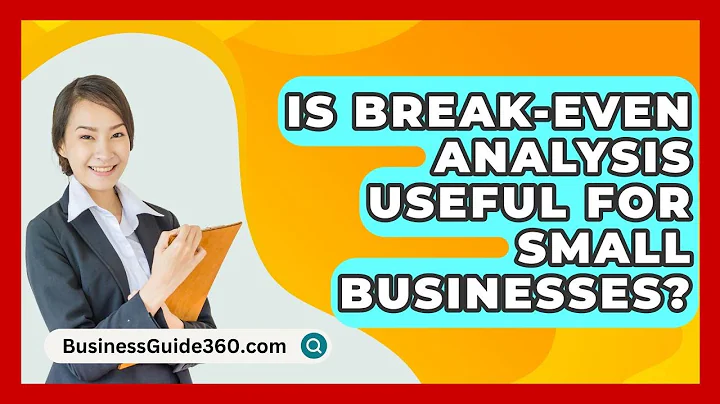 Is Break-Even Analysis Useful For Small Businesses? - BusinessGuide360.com