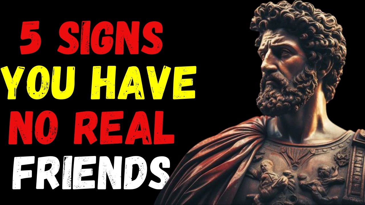 5 Signs You Have No Real Friends | Stoicism | Stoic Wisdom - YouTube