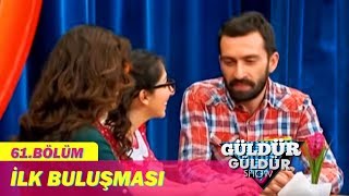 Güldür Güldür Show 61Bölüm - İlk Buluşma