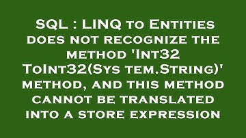 SQL : LINQ to Entities does not recognize the method 