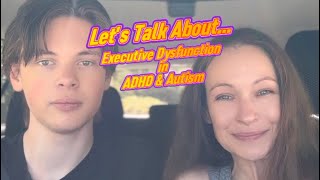Executive Dysfunction in ADHD & Autism