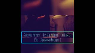 Krystall Poppin' - Pystall Poppin' (10x Remix - Diamond Rockin') Resimi