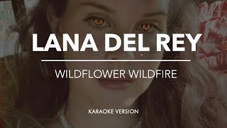 Lana Del Rey - Wildflower Wildfire [karaoke]