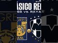 Clásico Regio 🥱        Clásico Nacional ☠️