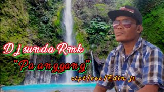 DJ SUNDA RMK 'PA ANGGANG' cipt/voc/Edin js