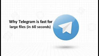 Why Telegram Is Fast For Large Files In 60 Seconds