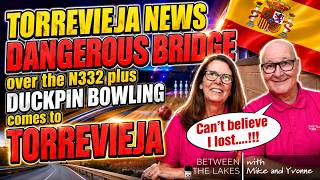 Torrevieja News - Dangerous Bridge over the N332 plus DuckPin Bowling comes to Habaneras, Torrevieja