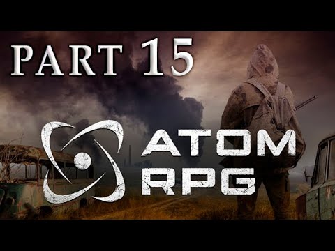 #15 | ATOM RPG | Прохождение | Перегон и Туннель Смерти - разведка боем ...