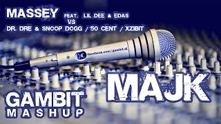 Massey Vs. Dr. Dre & Snoop Dogg / 50 Cent / Xzibit Feat. Lil Dee & Edas - Majk (Gambit Mashup)