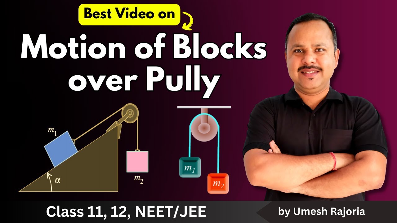 7. Motion of Blocks over Pully | Newton's Laws of Motion | Important ...