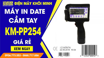 Máy in date cầm tay KM-PP254 | Máy in phun logo, ngày sản xuất CHÍNH HÃNG MỚI NHẤT