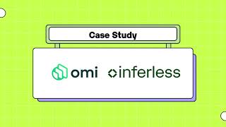 Inside Omi.so’s Infra: Reducing AI Model Cold Starts with Inferless