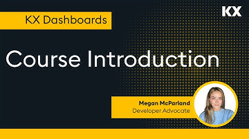 KX Dashboards | Course Overview