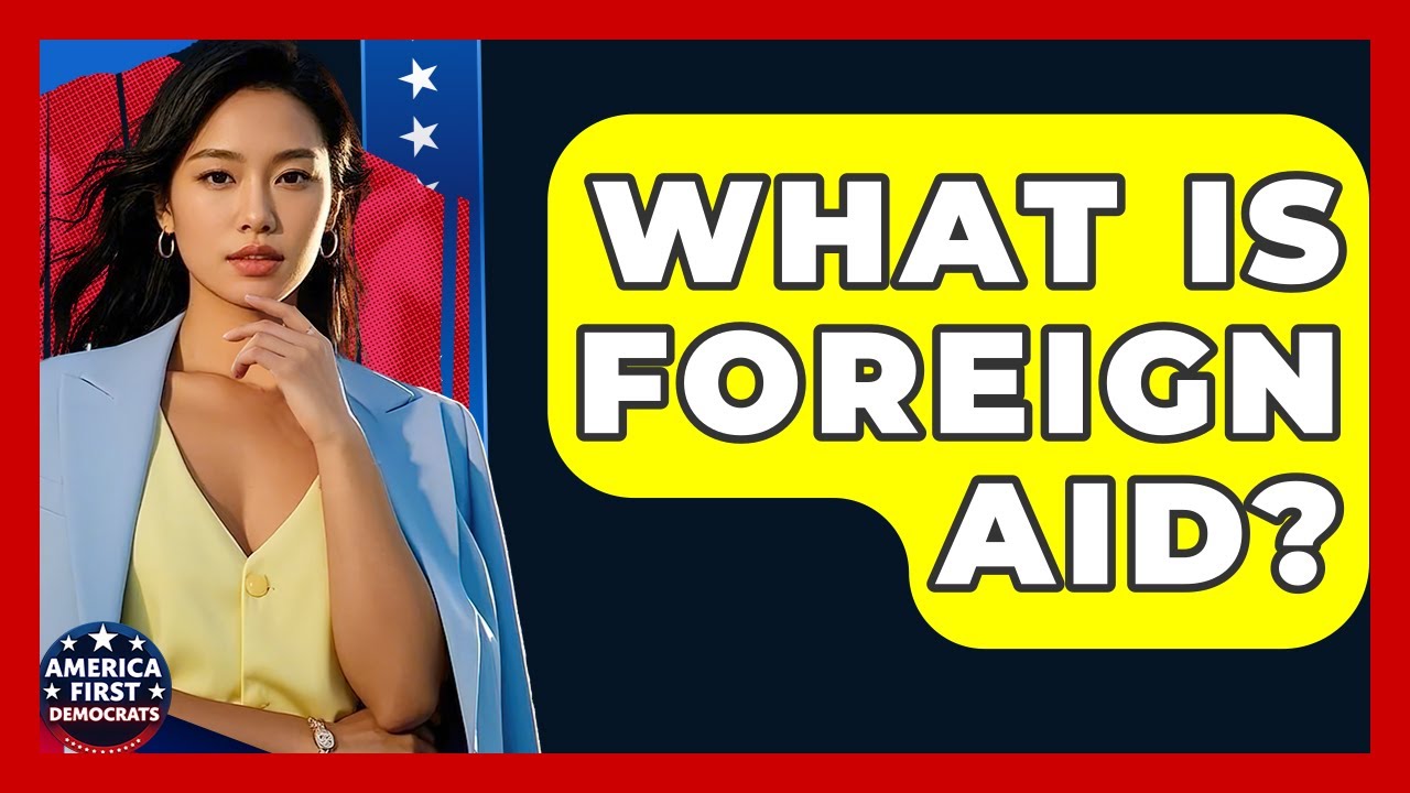 What Is Foreign Aid? - America First Democrats
