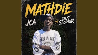 Mathdie (feat. J.C.A & Dut Slopter)