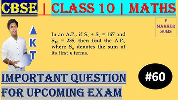 #60 CBSE | 2 Marks | In an A.P., if S5 + S7 = 167 and S10 = 235, then find.... | Class X | IMPORTANT