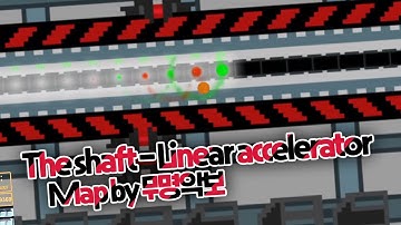 [ADOFAI Custom] The shaft - Linear accelerator [Map by 무명악보]