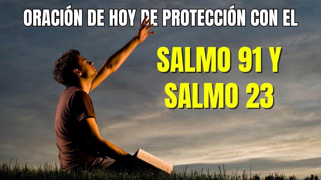 Oración Poderosa para la Protección de Dios | Salmo 91 y Salmo 23 para ...